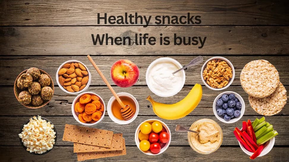 How To Choose Healthy Snacks When Life Is Busy